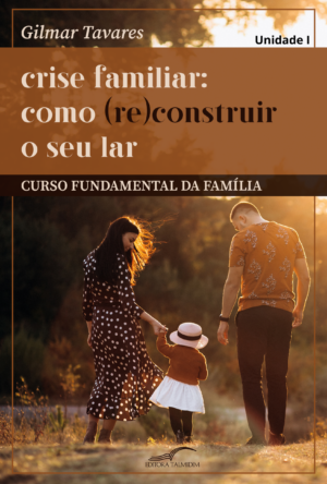 Só o e-Book da Unidade I: Como (re)construir o seu lar, desafios urgentes.