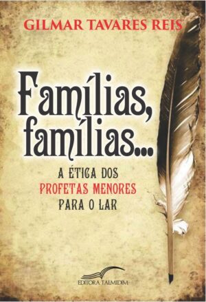 eBook: Famílias, famílias... ética dos profetas menores para o lar.