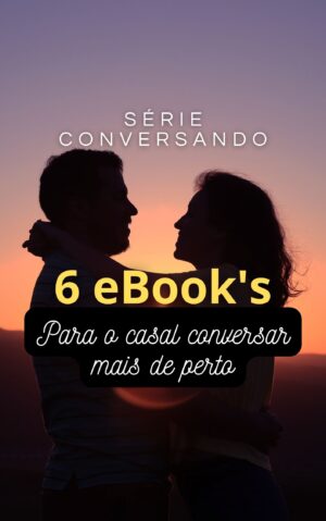 6 eBook's para o casal conversar mais de perto.